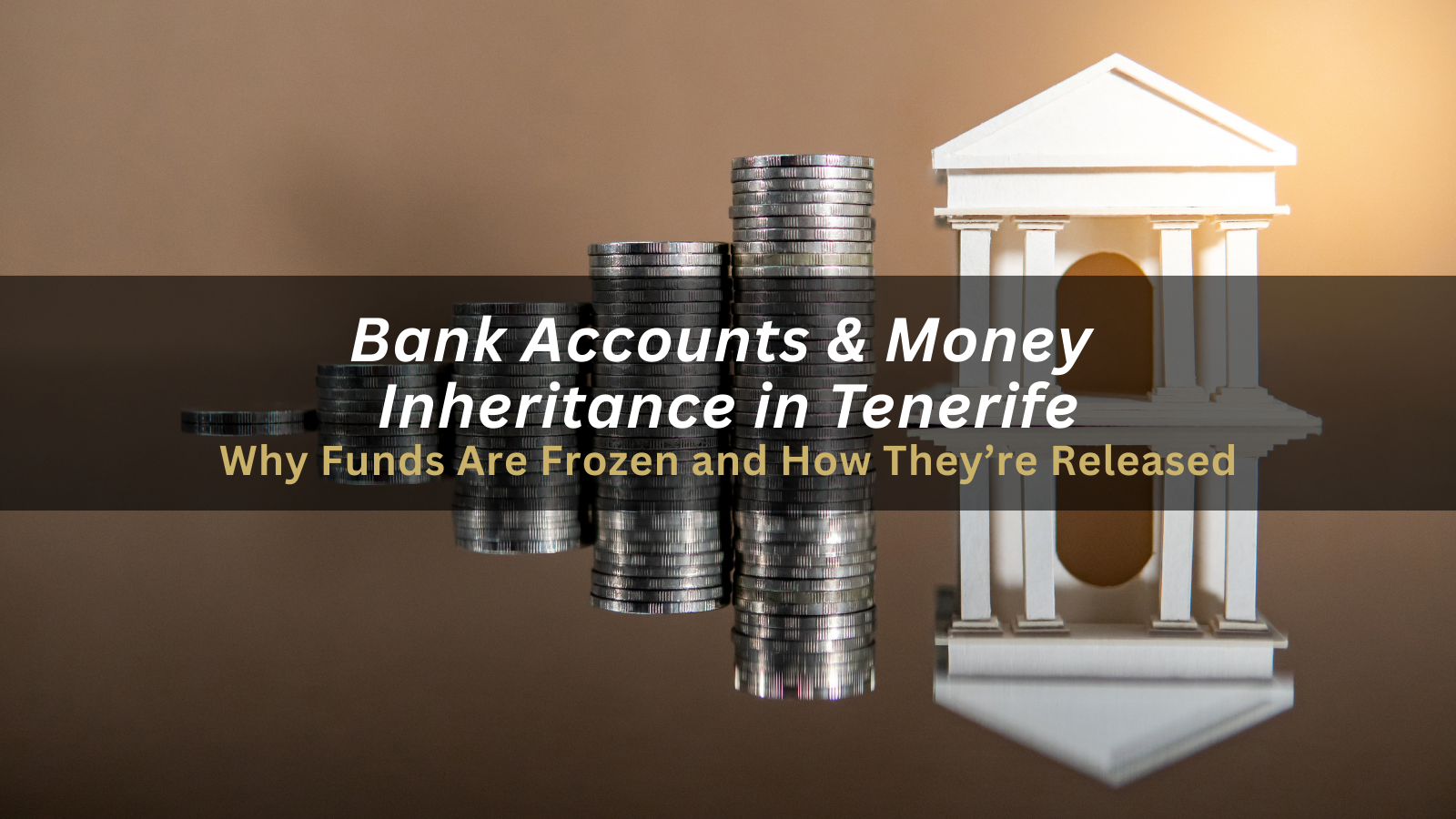 Bank Accounts and Money Inheritance in Tenerife: How It Works