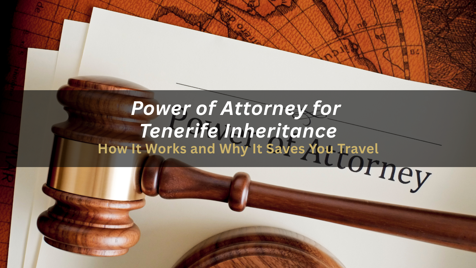 Power of Attorney for Tenerife Inheritance: How It Works